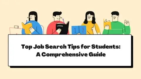 Top Job Searchers Tips for Students: A Comprehensive Guide 2024